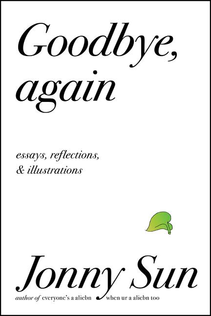 cover of Jonny Sun's book of essays, Goodbye, again